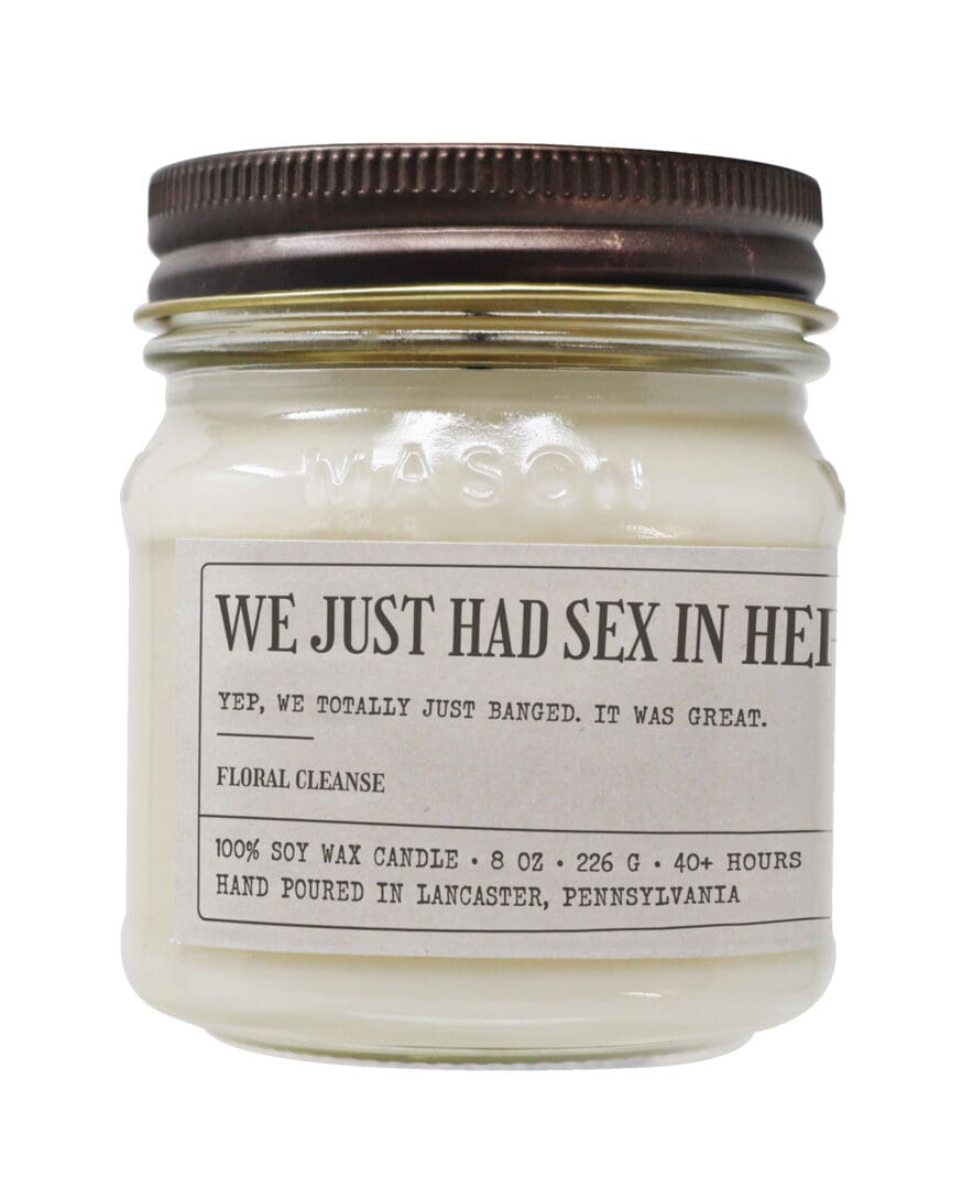 We Just Had Sex In Here - Funny Candle 8oz Soy Wax
