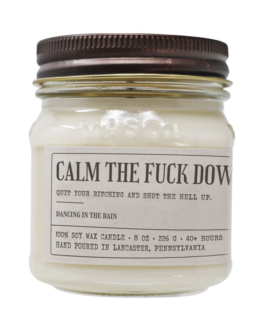 Calm The Fuck Down - Funny Candle 8oz Soy Wax